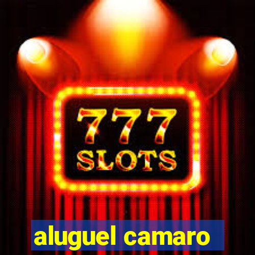 aluguel camaro